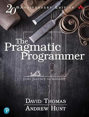 Book cover The Pragmatic Programmer: Your Journey To Mastery, 20th Anniversary Edition (2nd Edition)
