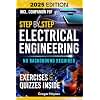 Step-by-Step Electrical Engineering: Learn and Apply Core Concepts Quickly. Build Your Knowledge with Practical Examples - No Background Required! Perfect for Aspiring Engineers and Enthusiasts!